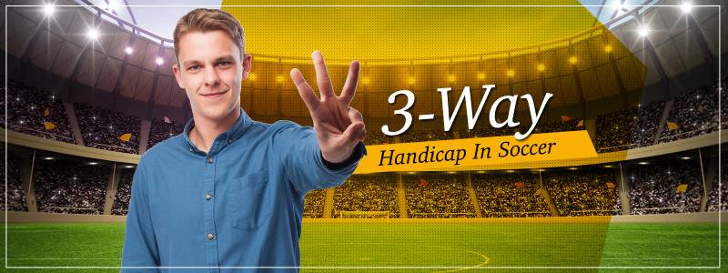 Cược Chấp 3 Chiều Là Gì? Giải Thích Chi Tiết Cho Dân Bet 1 Kèo cược chấp 3 chiều là gì?